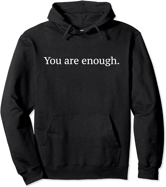"You Are Enough" Hoodie