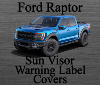 Ford Raptor (Gen 2 & Gen 3) Sun Visor Warning Label Covers